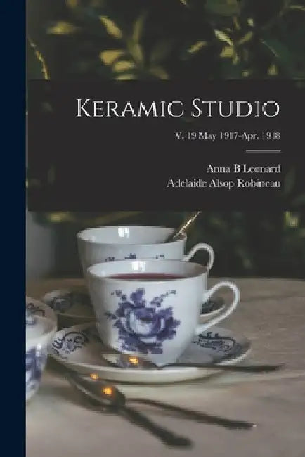 Keramic Studio; v. 19 May 1917-Apr. 1918 by Anna B. Leonard