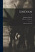 Lincoln: Addresses and Letters; c.2 by Abraham 1809-1865 Lincoln