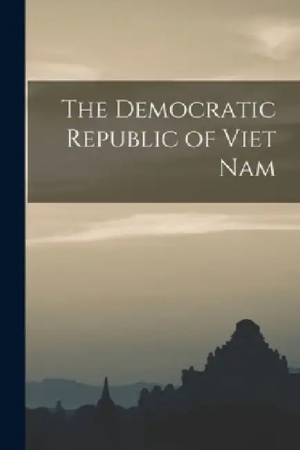 The Democratic Republic of Viet Nam by Anonymous