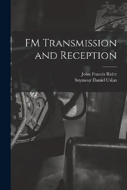 FM Transmission and Reception by John Francis 1900- Rider
