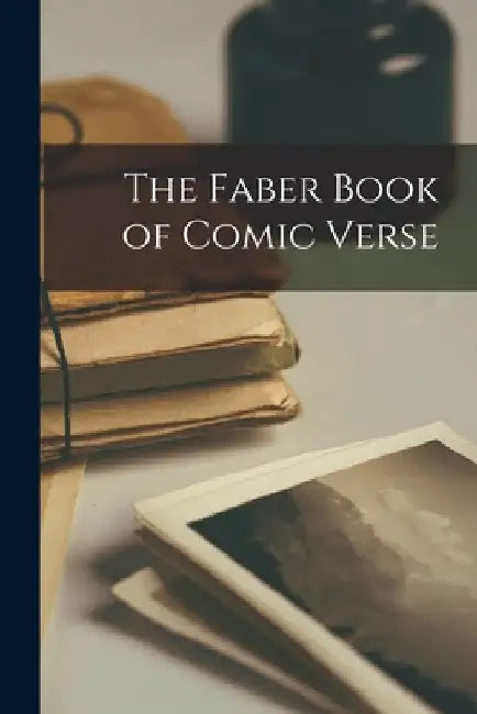 The Faber Book of Comic Verse by Anonymous