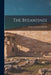 The Byzantines by Thomas Caldecot 1899-1972 Chubb
