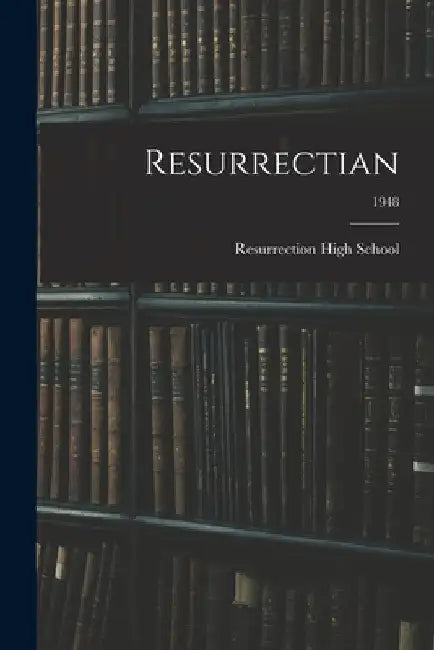 Resurrectian; 1948 by Il Resurrection High School (Chicago