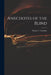 Anecdotes of the Blind by Abram V Courtney