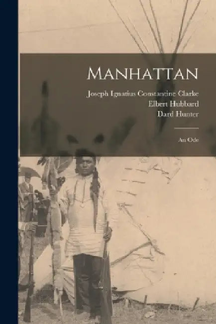 Manhattan: an Ode by Joseph Ignatius Constantine Clarke