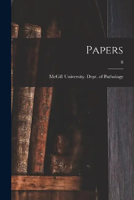 Papers; 8 by McGill University Dept of Pathology