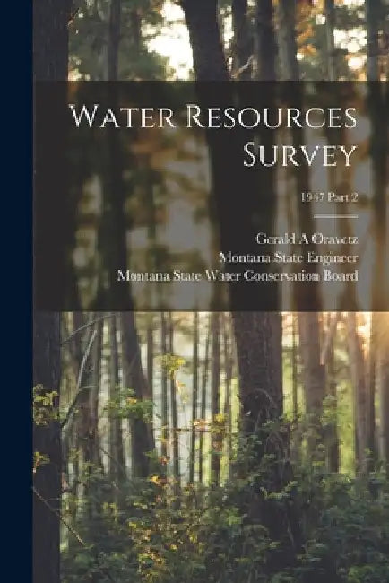 Water Resources Survey; 1947 Part 2 by Gerald A. Oravetz