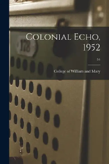 Colonial Echo, 1952; 54 by College of William and Mary