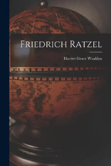 Friedrich Ratzel by Harriet Grace Wanklyn