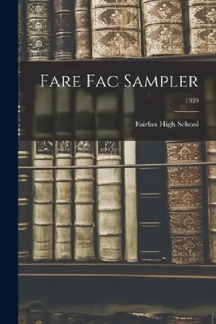 Fare Fac Sampler; 1959 by Fairfax High School