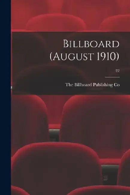 Billboard (August 1910); 22 by The Billboard Publishing Co