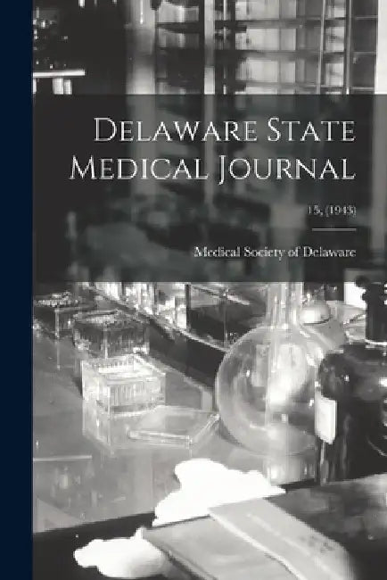 Delaware State Medical Journal; 15, (1943) by Medical Society of Delaware