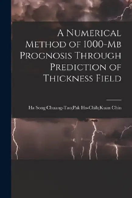 A Numerical Method of 1000-mb Prognosis Through Prediction of Thickness Field by Ho-Chih Kuan Chuang-Tao Pak Chin