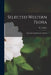 Selected Western Flora [microform]: Manitoba, Saskatchewan, Alberta by B. J. (Benjamin Jones) 1868-1 Hales