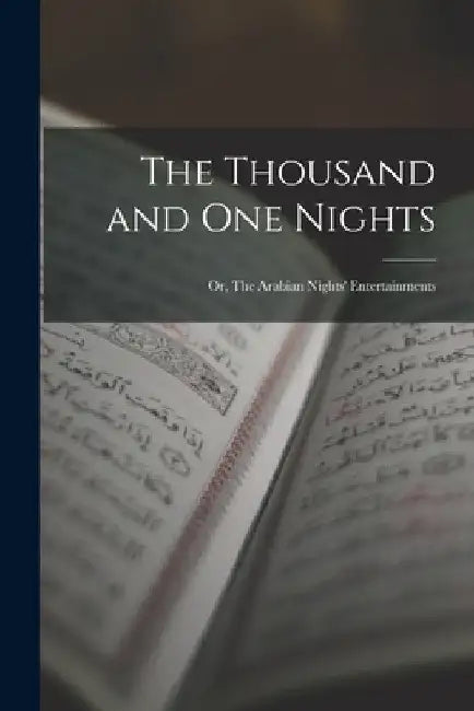The Thousand and One Nights; or, The Arabian Nights' Entertainments by Anonymous