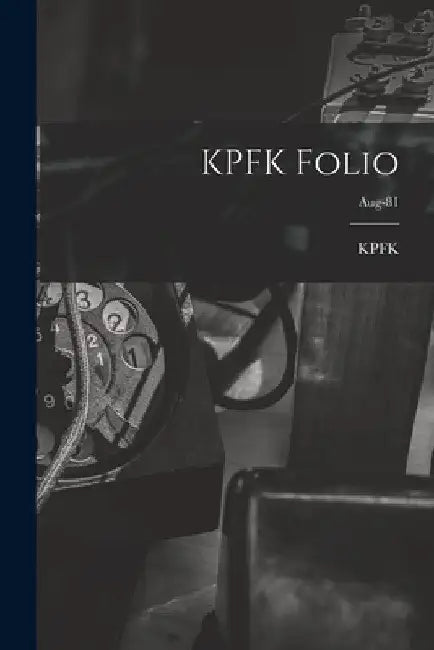 KPFK Folio; Aug-81 by Ca Kpfk (Radio Station Los Angeles