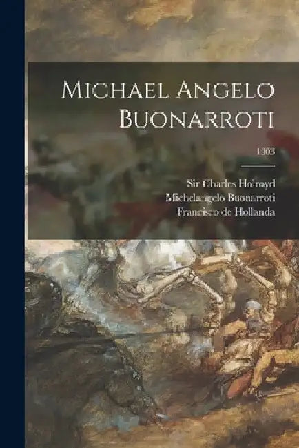 Michael Angelo Buonarroti; 1903 by Charles Holroyd