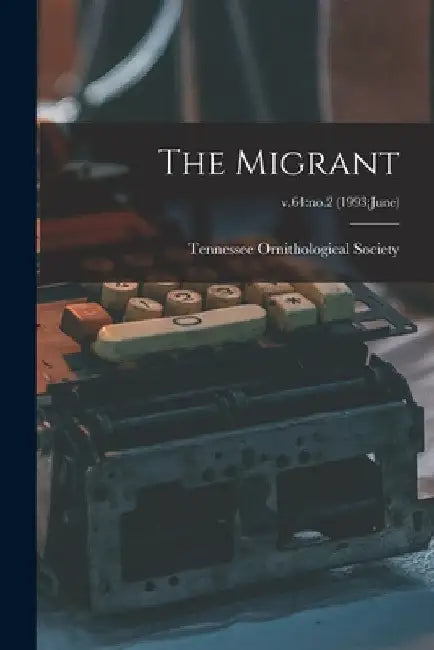 The Migrant; v.64: no.2 (1993: June) by Tennessee Ornithological Society