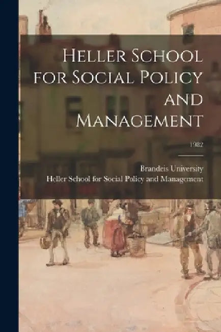 Heller School for Social Policy and Management; 1982 by Brandeis University
