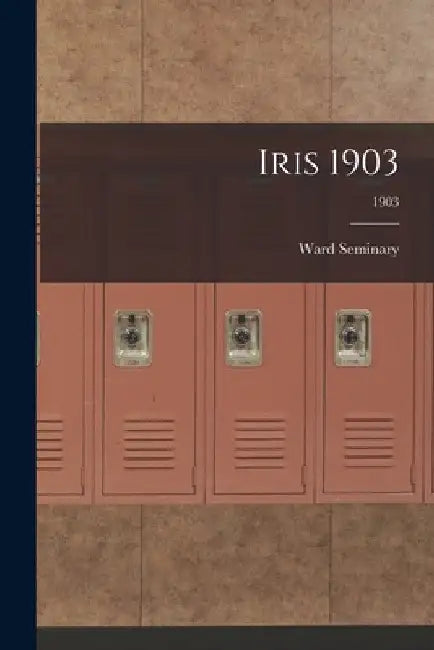 Iris 1903; 1903 by Ward Seminary (1865-1913)
