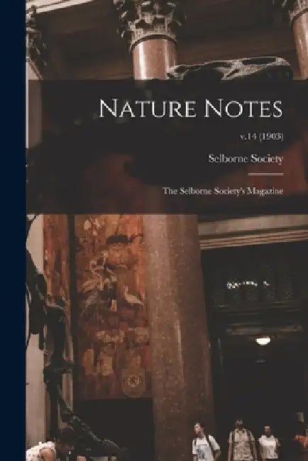 Nature Notes: the Selborne Society's Magazine; v.14 (1903) by Selborne Society