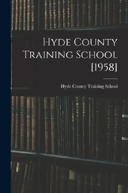 Hyde County Training School [1958] by Hyde County Training School