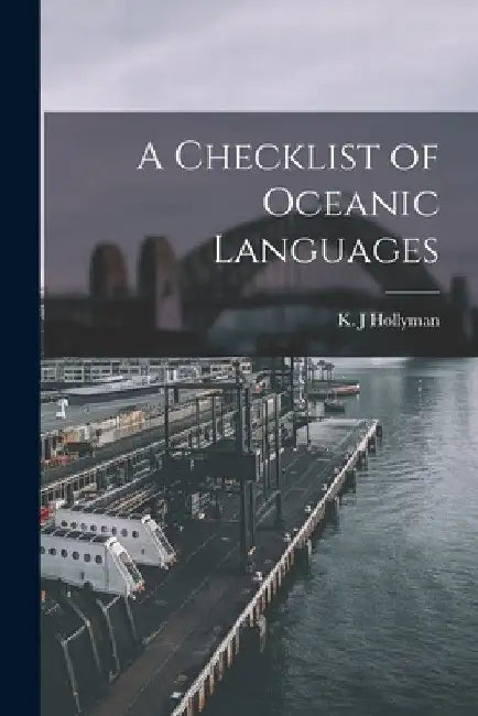 A Checklist of Oceanic Languages by K. J. Hollyman
