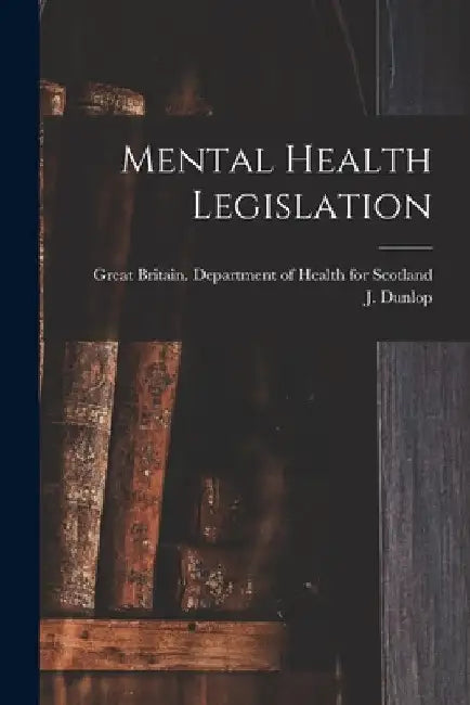 Mental Health Legislation by Great Britain Department of Health for