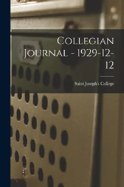 Collegian Journal - 1929-12-12 by Saint Joseph's College