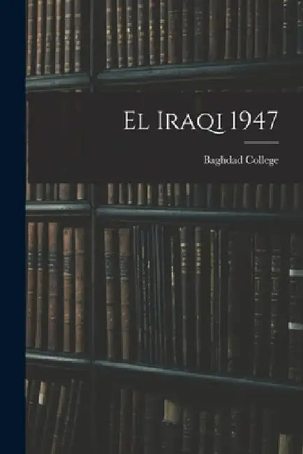 El Iraqi 1947 by Baghdad College