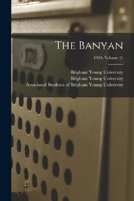The Banyan; 1924; volume 11 by Brigham Young University