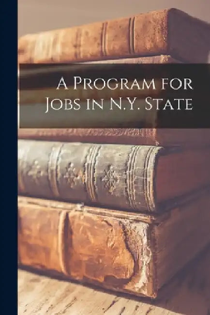 A Program for Jobs in N.Y. State by Anonymous