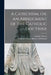 A Catechism, or, An Abridgment of the Catholic Doctrine [microform] by Catholic Church