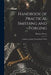 Handbook of Practical Smithing and Forging; Engineers, & General Smiths' Work by Thomas Moore