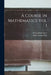 A Course In Mathematics Vol I by Frederick S. Woods