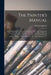 The Painter's Manual: Containing the Best Methods of, and the Latest Improvements in, House Painting, Sign Painting, Graining, Varnishing, P by Practical Painter