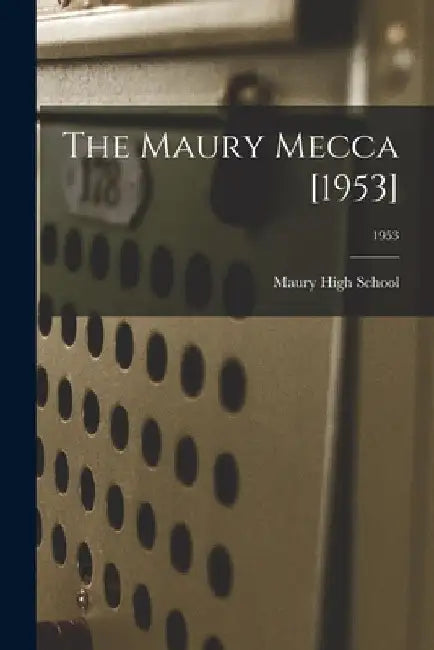 The Maury Mecca [1953]; 1953 by Maury High School