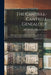 The Cantrill-Cantrell Genealogy: a Record of the Descendants of Richard Cantrill, Who Was a Resident of Philadelphia Prior to 1689, and of Earlier Can by Susan Cantrill Dn Christie