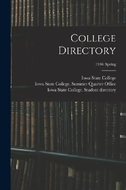 College Directory; 1916: spring by Iowa State College
