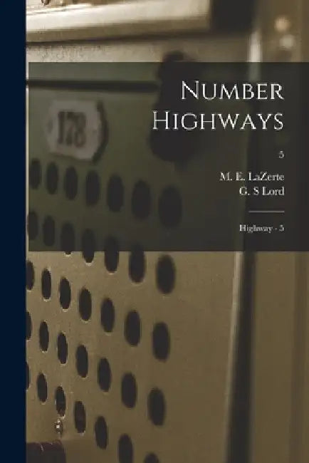 Number Highways: Highway - 5; 5 by M. E. (Milton Ezra) 1885- Lazerte