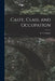 Caste, Class, and Occupation by G. S. (Govind Sadashiv) 1893 Ghurye