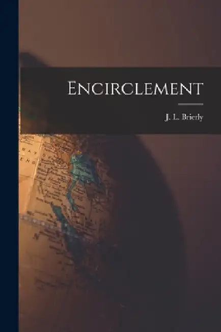 Encirclement by J. L. (James Leslie) 1881-1 Brierly