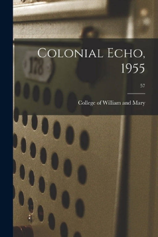Colonial Echo, 1955; 57 by College of William and Mary