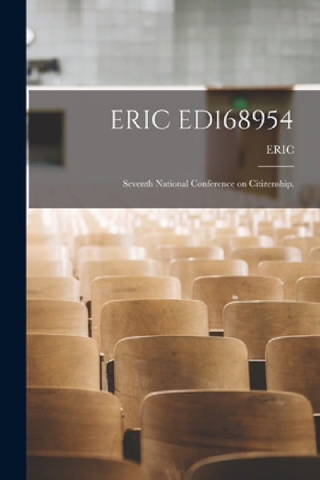 Eric Ed168954: Seventh National Conference on Citizenship. by Eric