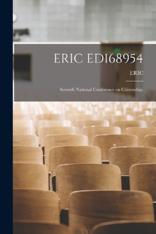 Eric Ed168954: Seventh National Conference on Citizenship. by Eric