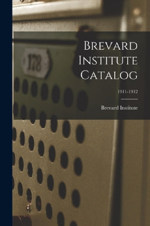 Brevard Institute Catalog; 1911-1912 by Brevard Institute