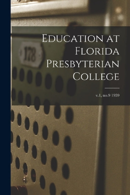 Education at Florida Presbyterian College; v.1, no.9 1959 by Anonymous