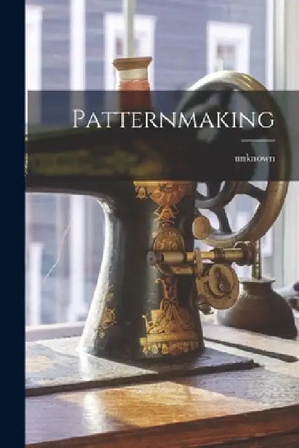 Patternmaking by Unknown