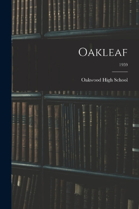 Oakleaf; 1959 by Ohio) Oakwood High School (Oakwood