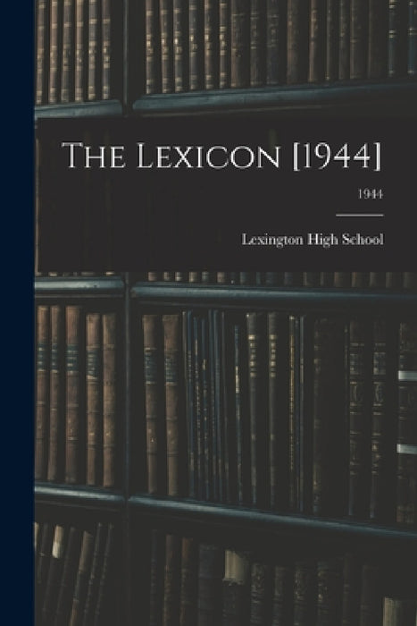 The Lexicon [1944]; 1944 by N. C. Lexington High School (Lexington